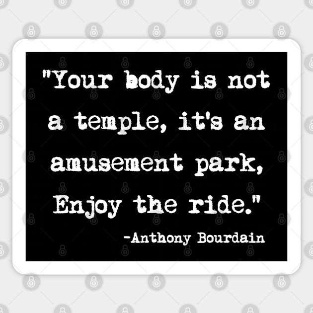 Bourdain Quote Sticker by TomsTreasures